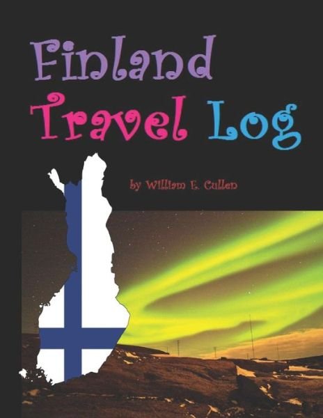 Cover for William E Cullen · Finland Travel Log (Pocketbok) (2018)