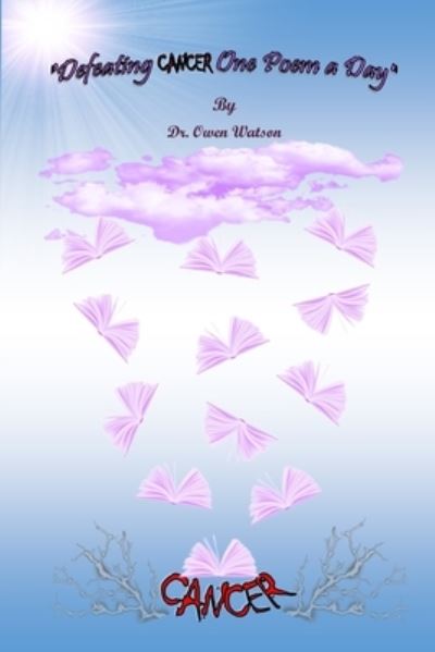 Cover for Owen Watson · Defeating Cancer One Poem a Day (Paperback Book) (2019)