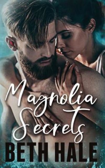 Beth Hale · Magnolia Secrets (Paperback Book) (2015)