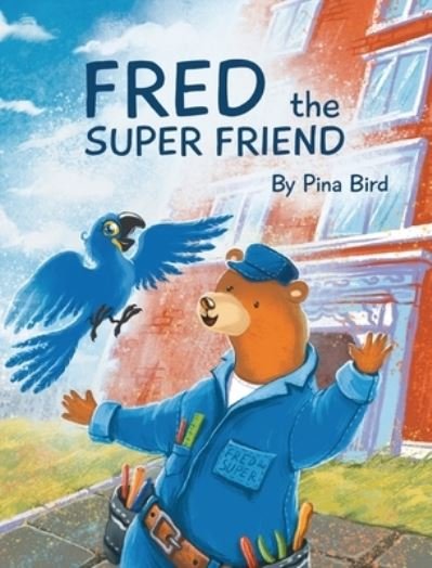 Cover for Pina Bird · Fred the Super Friend (Hardcover Book) (2020)
