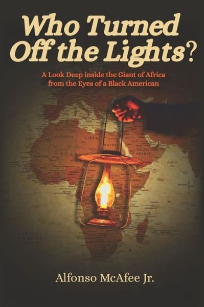 Who Turned Off The Lights? - Jr Alfonso McAfee - Bücher - McAfee Publishing - 9781736189108 - 15. Dezember 2020