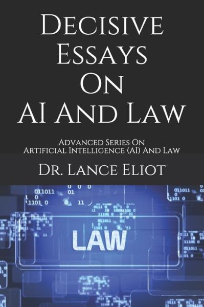 Cover for Lance Eliot · Decisive Essays On AI And Law (Paperback Book) (2020)