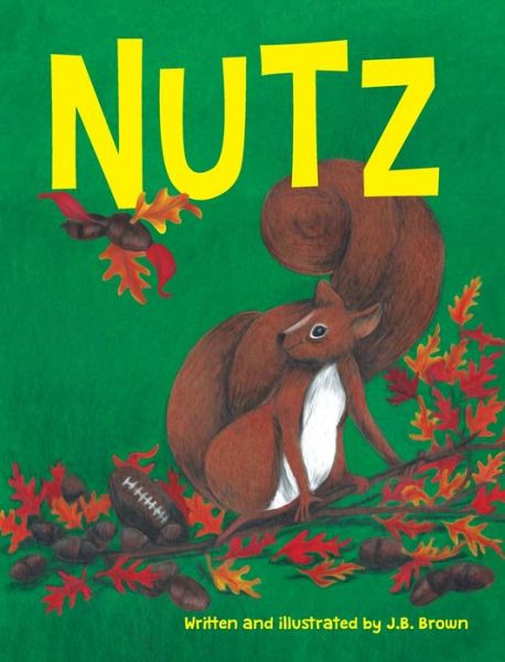 Cover for Jamie B Brown · Nutz (Hardcover Book) (2021)