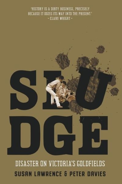 Cover for Susan Lawrence · Sludge: Disaster on Victoria's Goldfields (Paperback Book) (2019)