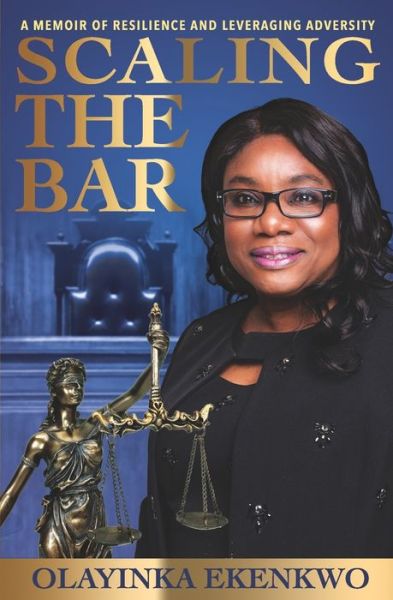 Cover for Olayinka Ekenkwo · Scaling the Bar: A Memoir of Resilience and Leveraging Adversity (Paperback Book) (2021)