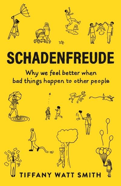 Cover for Tiffany Watt Smith · Schadenfreude: Why we feel better when bad things happen to other people (Paperback Bog) [Main edition] (2021)
