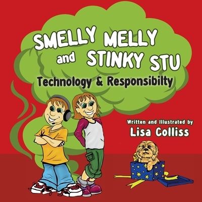 Cover for Lisa Colliss · Smelly Melly and Stinky Stu: Technology &amp; Responsibility (Paperback Book) (2021)