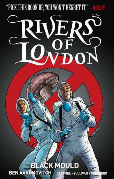 Rivers of London Volume 3: Black Mould - Rivers of London - Ben Aaronovitch - Bøger - Titan Books Ltd - 9781785855108 - 25. juli 2017