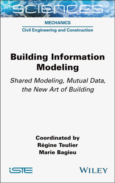 Cover for Building Information Modeling: Shared Modeling, Mutual Data, the New Art of Building (Hardcover Book) (2024)