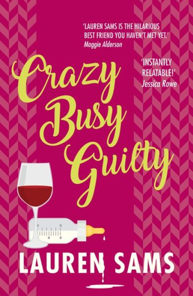 Cover for Lauren Sams · Crazy Busy Guilty: wickedly funny story of the trials and tribulations of motherhood (Paperback Book) (2019)