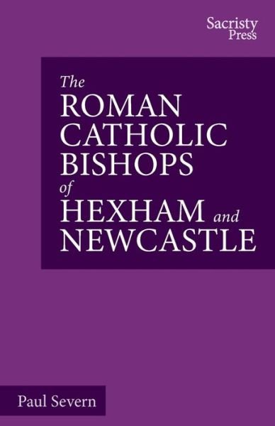 Cover for Paul Severn · The Roman Catholic Bishops of Hexham and Newcastle (Paperback Bog) (2022)