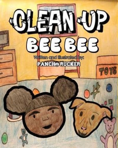 Cover for Pancho Rucker · Clean Up Bee Bee (Taschenbuch) (2019)