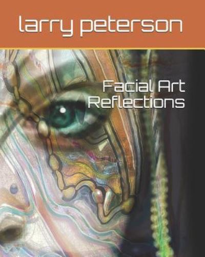 Cover for Larry Peterson · Facial Art Reflections (Paperback Book) (2019)