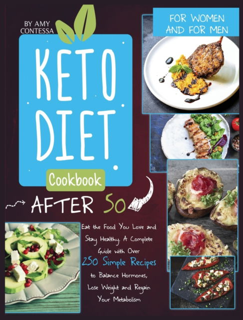 Cover for Amy Contessa · Keto Diet Cookbook After 50 (Hardcover Book) (2020)