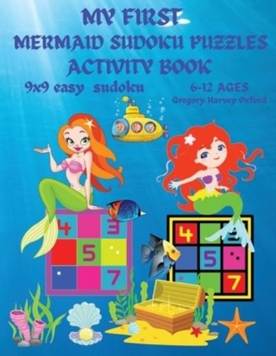 Cover for Gregory Harvey Oxford · My first mermaid sudoku puzzles book for kids (Paperback Book) (2021)