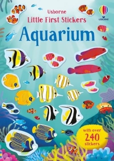 Little First Stickers Aquarium - Hannah Watson - Bücher - Usborne Publishing, Limited - 9781805070108 - 4. Juli 2023