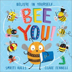 Cover for Smriti Halls · Bee You!: Believe in Yourself (Paperback Book) (2025)