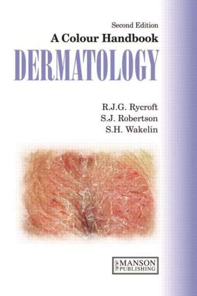 Cover for Rycroft, Richard (Consultant Dermatologist, St. John's Institute of Dermatology, St. Thomas's Hospital, London, UK) · Dermatology: A Colour Handbook, Second Edition - Medical Color Handbook Series (Paperback Bog) (2010)