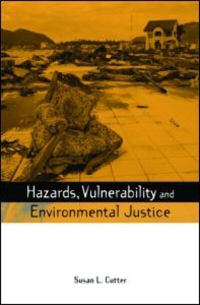 Cover for Susan L. Cutter · Hazards Vulnerability and Environmental Justice - Earthscan Risk in Society (Hardcover Book) (2006)