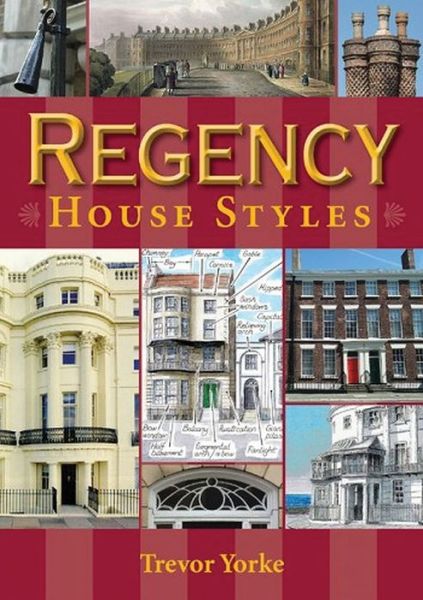 Cover for Trevor Yorke · Regency House Styles (Paperback Book) (2013)