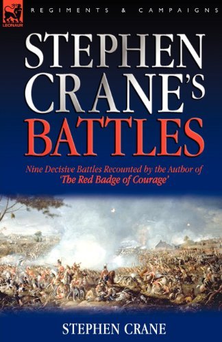 Cover for Stephen Crane · Stephen Crane's Battles: Nine Decisive Battles Recounted by the Author of The Red Badge of Courage (Paperback Book) (2007)