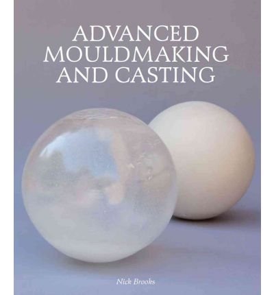 Cover for Nick Brooks · Advanced Mouldmaking and Casting (Hardcover Book) (2011)
