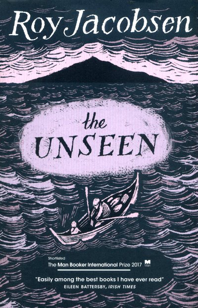 Cover for Roy Jacobsen · The Unseen: SHORTLISTED FOR THE MAN BOOKER INTERNATIONAL PRIZE 2017 (Taschenbuch) (2017)