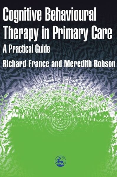Cover for Richard France · Cognitive Behaviour Therapy in Primary Care (Paperback Bog) (1997)