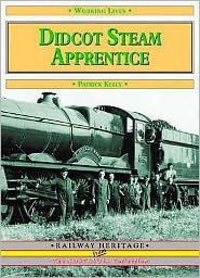 Cover for Patrick Kelly · Didcot Steam Apprentice - Working Lives S. (Pocketbok) (2015)