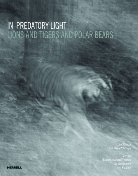 Cover for Cyril Christo · In Predatory Light: Lions and Tigers and Polar Bears (Hardcover Book) (2013)