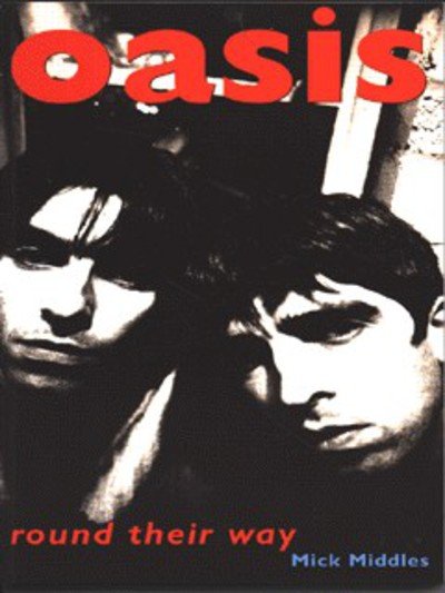 Cover for Mick Middles · Oasis : round their way (Bok) (2008)