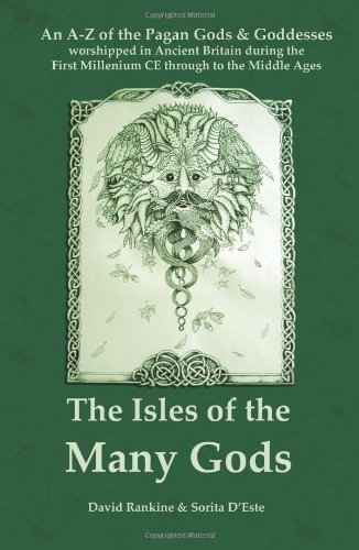 Cover for Sorita D'Este · The Isles of the Many Gods: A Complete A-Z Guide to the Pagan Gods and Goddesses Worshipped in Ancient Britain During the First Millennium CE (Taschenbuch) [First edition] (2007)