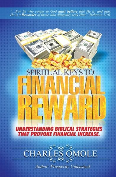 Cover for Charles Omole · Spiritual Keys to Financial Reward: Understanding Biblical Strategies That Provoke Financial Increase (Taschenbuch) (2014)