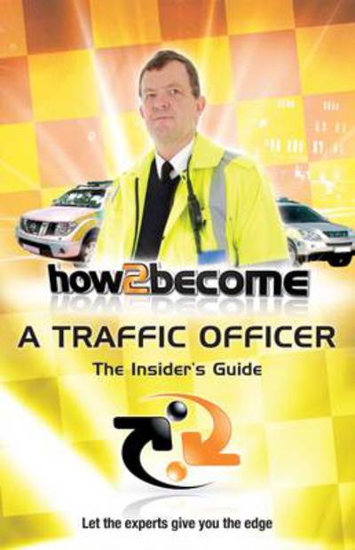 Cover for Richard McMunn · How to Become a Traffic Officer: The Insider's Guide - How2Become (Paperback Book) (2010)