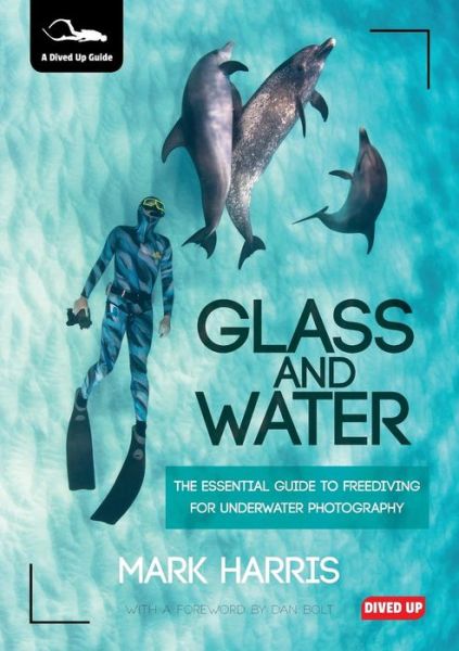 Cover for Mark Harris · Glass and Water: The Essential Guide to Freediving for Underwater Photography (Paperback Bog) (2015)