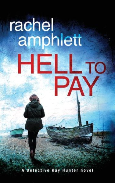 Cover for Rachel Amphlett · Hell to Pay - Detective Kay Hunter (Hardcover Book) (2019)