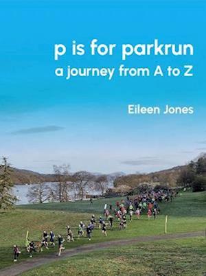 Cover for Eileen Jones · P is for Parkrun: a Journey from A-z (Paperback Book) (2023)