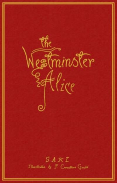 The Westminster Alice - Saki - Bøger - Renard Press Ltd - 9781913724108 - 30. juni 2021