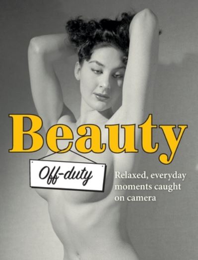 Cover for Yahya El-Droubie · Beauty Off-duty: Relaxed, Everyday Moments Caught on Camera - Stephen Glass Collection (Hardcover Book) (2019)