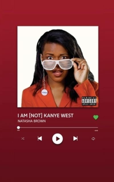 Cover for Natasha Brown · I Am [not] Kanye West (Pocketbok) (2020)