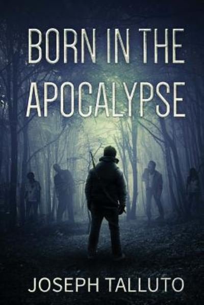 Cover for Joseph Talluto · Born In The Apocalypse (Paperback Book) (2016)