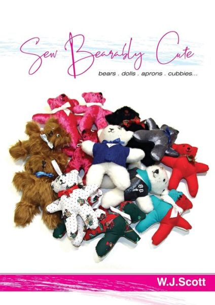 Cover for W J Scott · Sew Bearably Cute (Paperback Book) (2020)