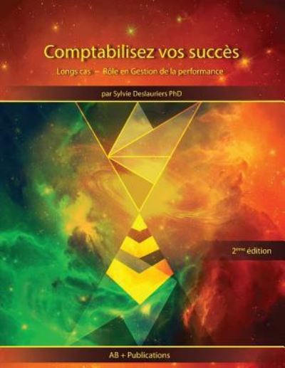 Comptabilisez vos succes - Sylvie Deslauriers - Książki - AB + Publications - 9781928067108 - 21 marca 2017