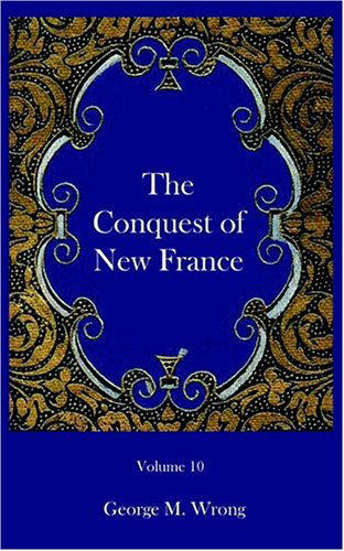 Cover for George M. Wrong · The Conquest of New France (Paperback Book) (2003)