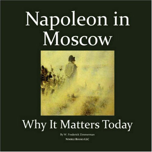 Cover for W Frederick Zimmerman · Napoleon in Moscow: Why It Matters Today (Paperback Book) (2007)