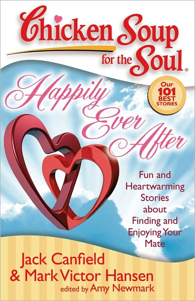 Cover for Canfield, Jack (The Foundation for Self-esteem) · Happily Ever After: Fun and Heartwarming Stories About Finding and Enjoying Your Mate - Chicken Soup for the Soul (Paperback Book) (2008)