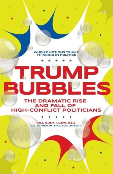 Cover for Bill Eddy · Trump Bubbles: The Dramatic Rise and Fall of High-Conflict Politicians (Paperback Book) (2016)