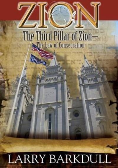 The Pillars of Zion Series - The Third Pillar of Zion-The Law of Consecration (B - Lds Book Club - Bøger - Pillars of Zion Publishing - 9781937399108 - 22. oktober 2013