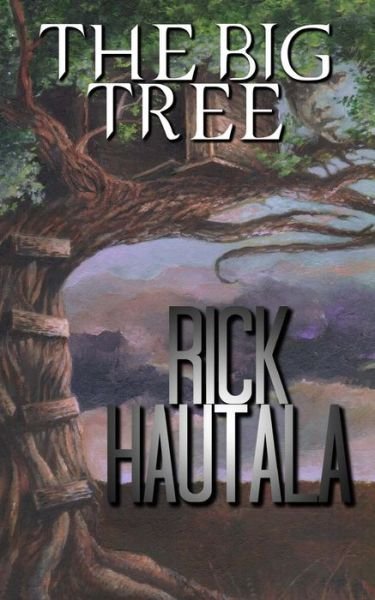 Cover for Rick Hautala · The Big Tree (Paperback Book) [First edition] (2014)
