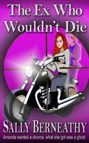 Cover for Sally Carlene Berneathy · The Ex Who Wouldn't Die (Charley's Ghost) (Volume 1) (Paperback Book) (2013)